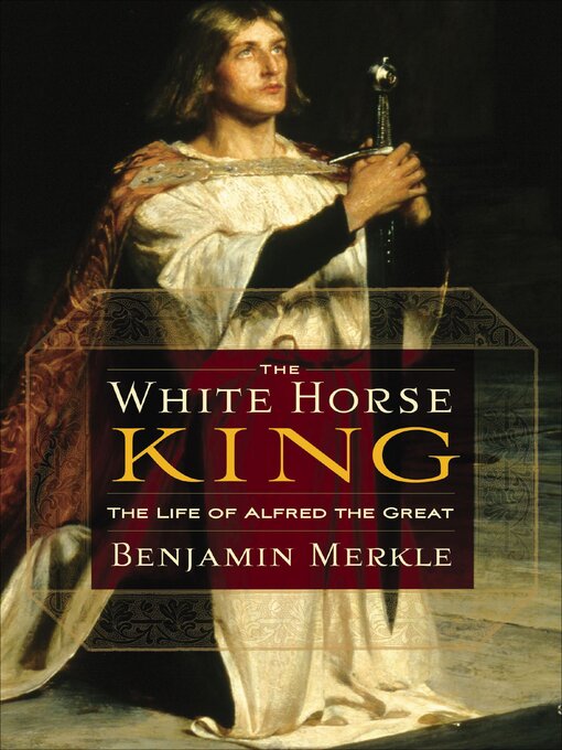 Title details for The White Horse King by Benjamin Merkle - Available